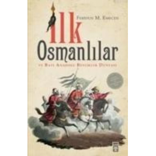 Feridun M. Emecen - Ilk Osmanlilar ve Bati Anadolu Beylikler Dünyasi