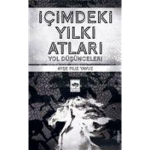 Ayse Filiz Yavuz - Icimdeki Yilki Atlari