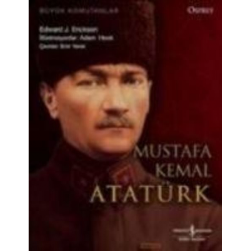 Edward J. Erickson - Mustafa Kemal Atatürk