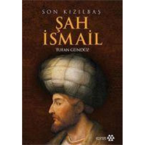 Tufan Gündüz - Son Kizilbas Sah Ismail