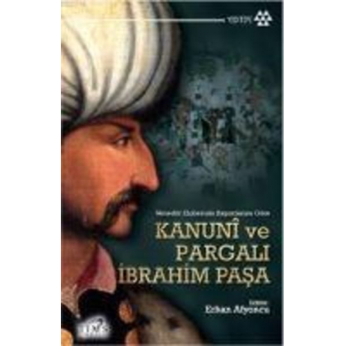 Erhan Afyoncu - Kanuni ve Pargali Ibrahim Pasa