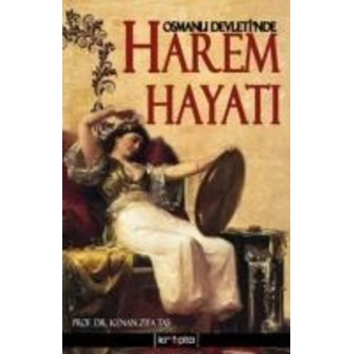 Kenan Ziya Tas - Osmanli Devletinde Harem Hayati