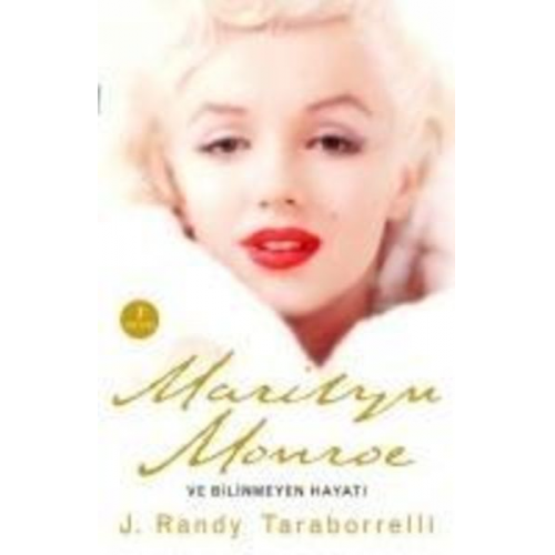 J. Randy Taraborrelli - Marilyn Monroe ve Bilinmeyen Hayati