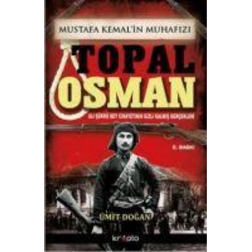 Ümit Dogan - Mustafa Kemalin Muhafizi Topal Osman