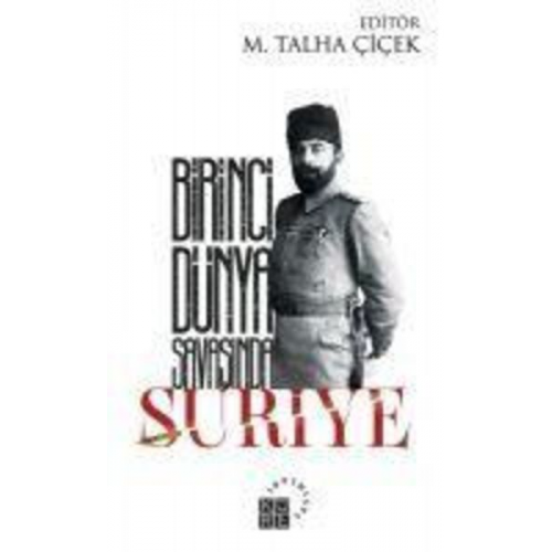 M. Talha Cicek - Birinci Dünya Savasinda Suriye