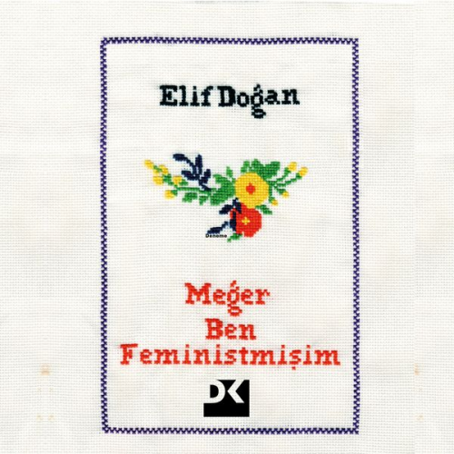 Elif Doğan - Meğer Ben Feministmişim