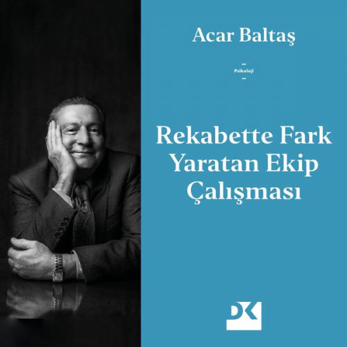 Acar Baltaş - Rekabette Fark Yaratan Ekip Çalışması