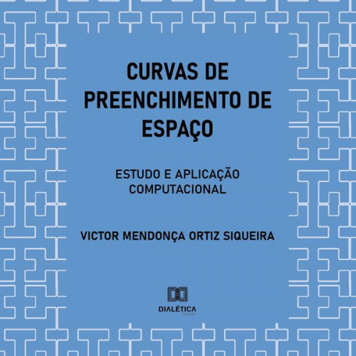 Victor Mendonça Ortiz Siqueira - Curvas de Preenchimento de Espaço