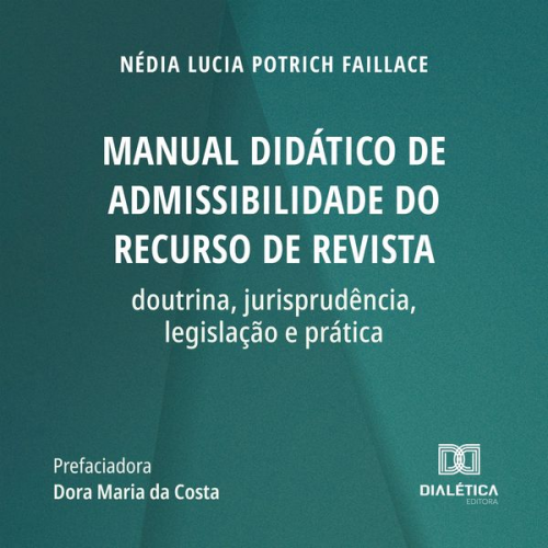 Nédia Lucia Potrich Faillace - Manual didático de admissibilidade do recurso de revista