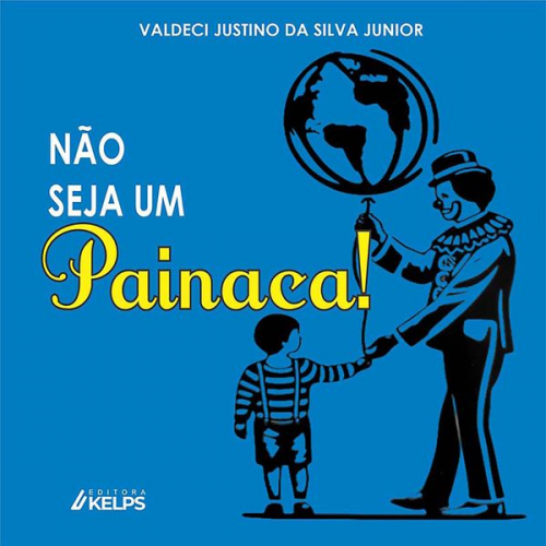 Valdeci Justino da Silva Junior - Não seja um Painaca!