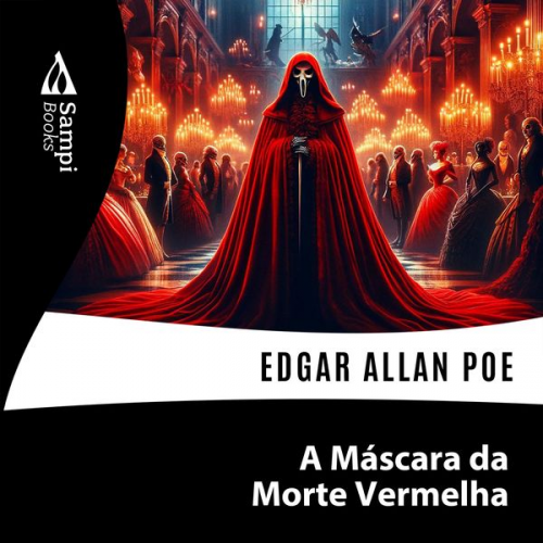 Edgar Allan Poe - A Máscara da Morte Vermelha