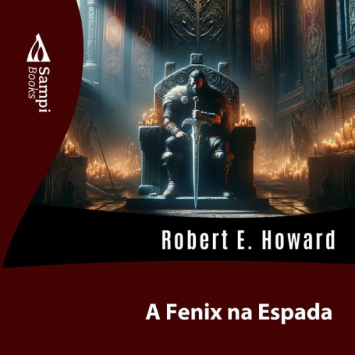 Robert E. Howard - A Fênix na Espada