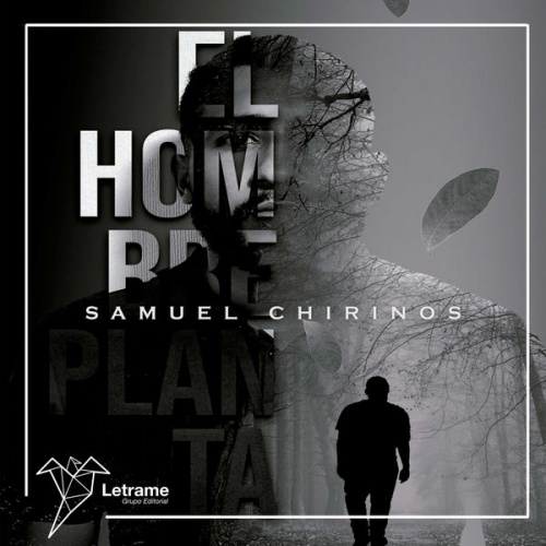 Samuel Chirinos - El hombre planta