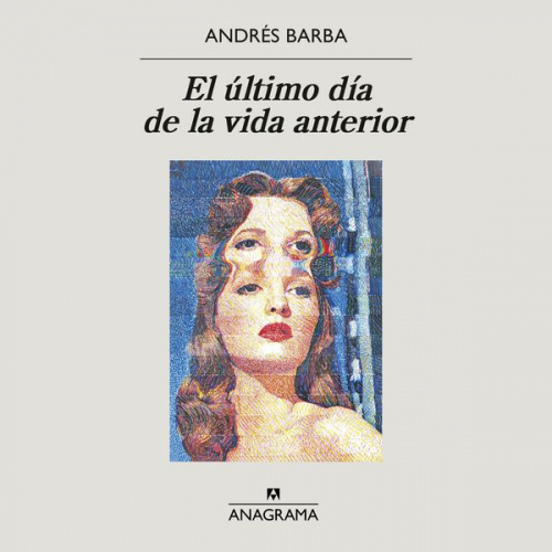 Andrés Barba - El último día de la vida anterior