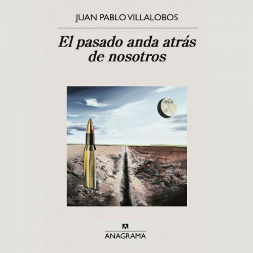 Juan Pablo Villalobos - El pasado anda atrás de nosotros