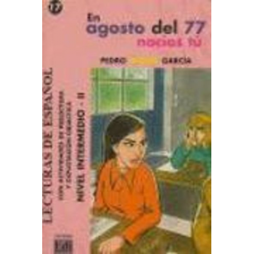 Pedro . . . [et al. García García Pedro García García - En agosto del 77 nacías tú, nivel intermedio