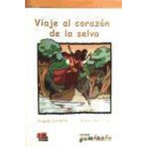 Pedro Tena Tena Raquel Lorente Navarro Rubén Martínez Muñiz - Viaje al corazón de la selva