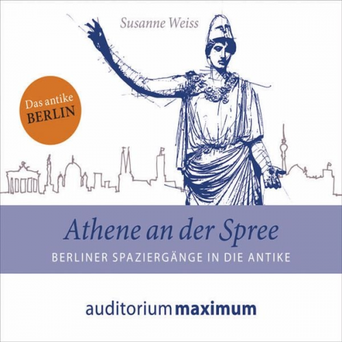 Susanne Weiss - Athene an der Spree (Ungekürzt)