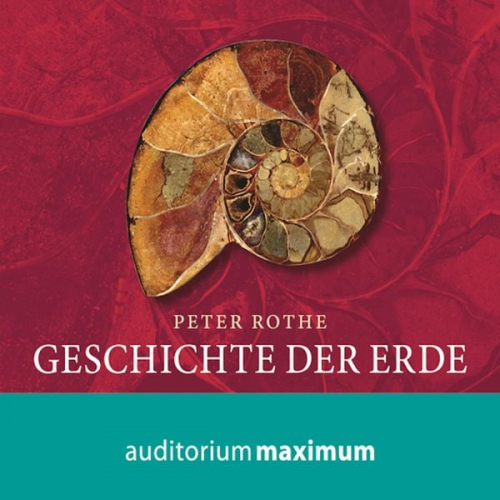 Peter Rothe - Geschichte der Erde (Ungekürzt)