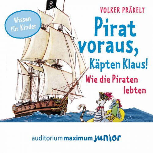 Volker Präkelt - Pirat voraus, Käpten Klaus! - Wie die Piraten lebten