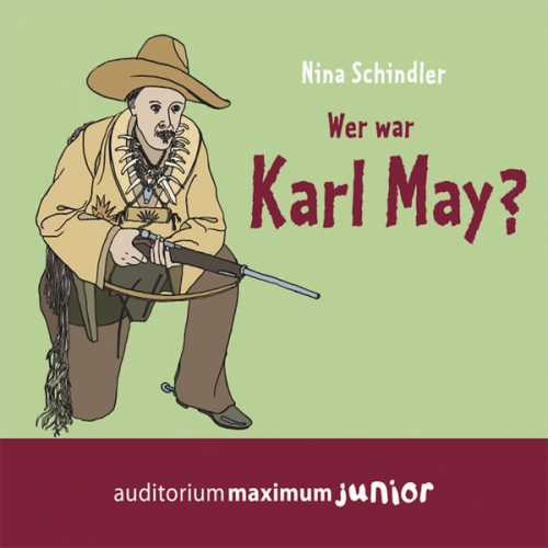 Nina Schindler - Wer war Karl May? (Ungekürzt)