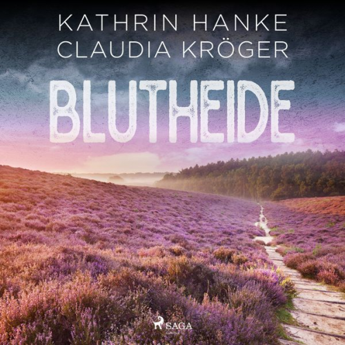 Claudia Kröger Kathrin Hanke - Blutheide (Katharina von Hagemann, Band 1)