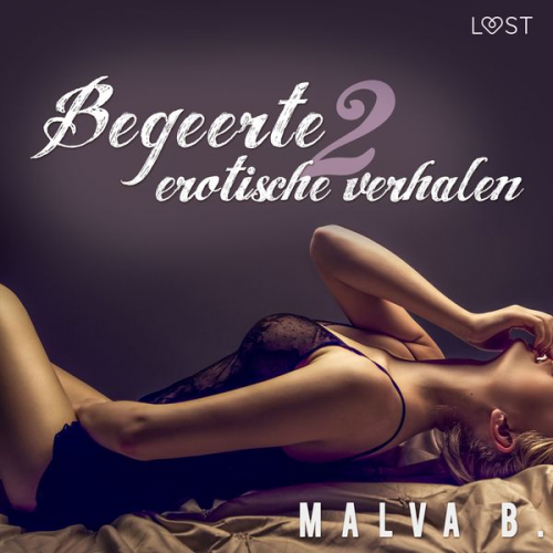 Malva B. - Begeerte 2 - erotisch verhaal