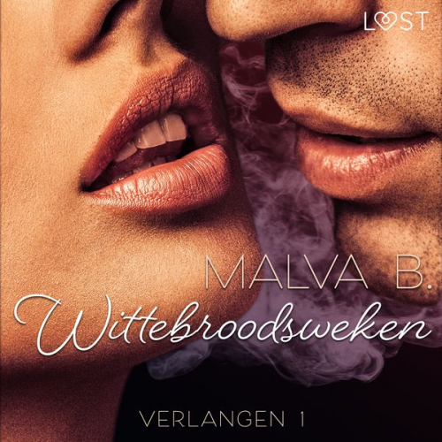 Malva B. - Verlangen 1: Wittebroodsweken