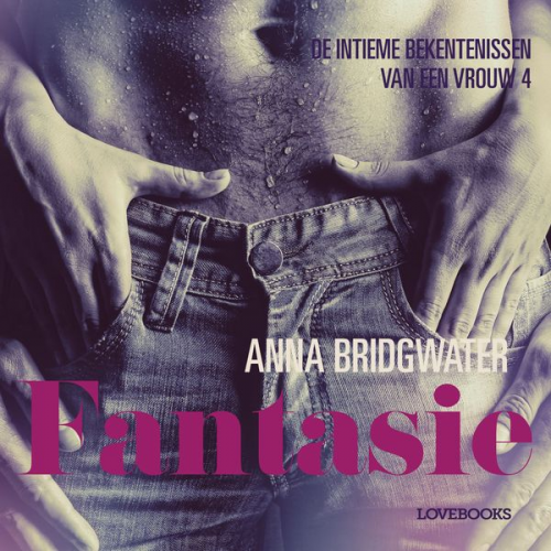 Anna Bridgwater - Fantasie - de intieme bekentenissen van een vrouw 4 - erotisch verhaal