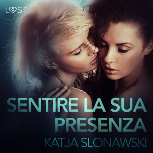 Katja Slonawski - Sentire la sua presenza - Breve racconto erotico