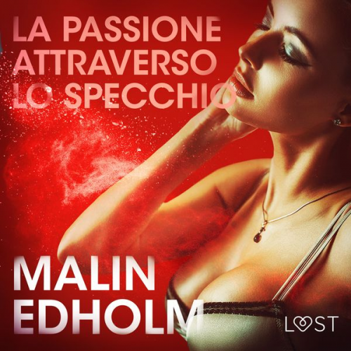 Malin Edholm - La passione attraverso lo specchio - Breve racconto erotico