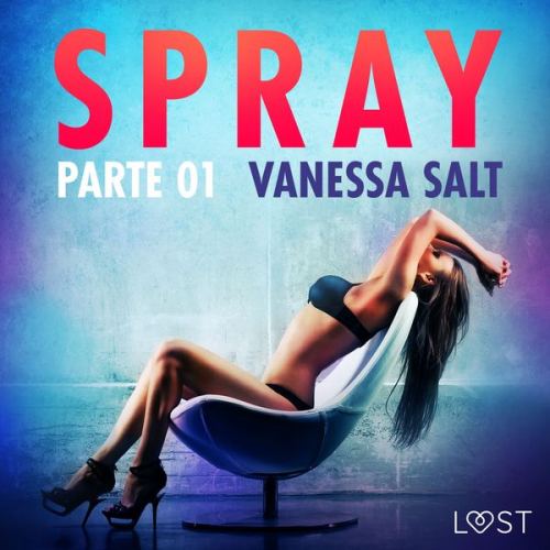 Vanessa Salt - Spray, parte 1 - Breve racconto erotico