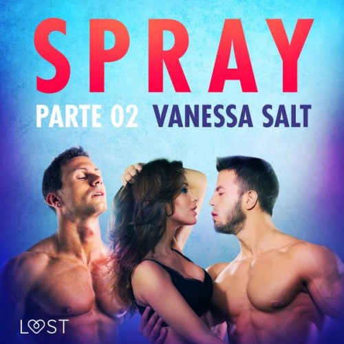 Vanessa Salt - Spray, parte 2 - Breve racconto erotico