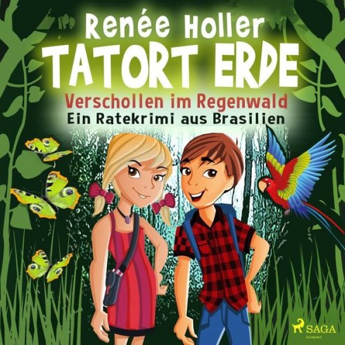 Renee Holler - Tatort Erde - Verschollen im Regenwald - Ein Ratekrimi aus Brasilien