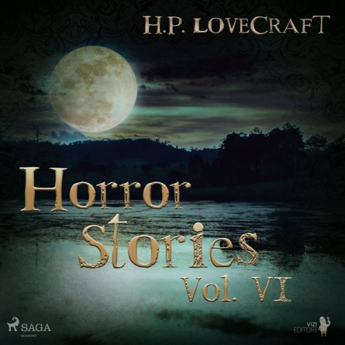 Howard Ph. Lovecraft - H. P. Lovecraft – Horror Stories Vol. VI