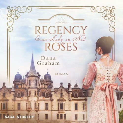 Dana Graham - Regency Roses. Eine Lady in Not