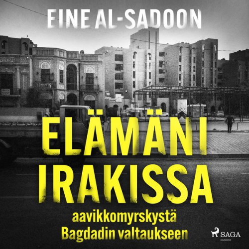 Eine Al-Sadoon - Elämäni Irakissa: aavikkomyrskystä Bagdadin valtaukseen