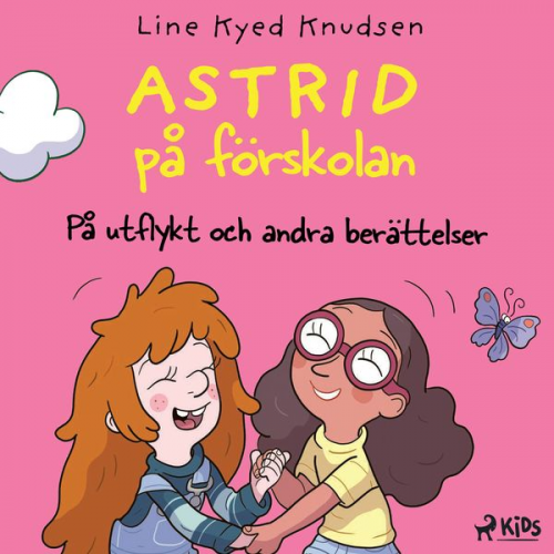 Line Kyed Knudsen - Astrid på förskolan - På utflykt och andra berättelser