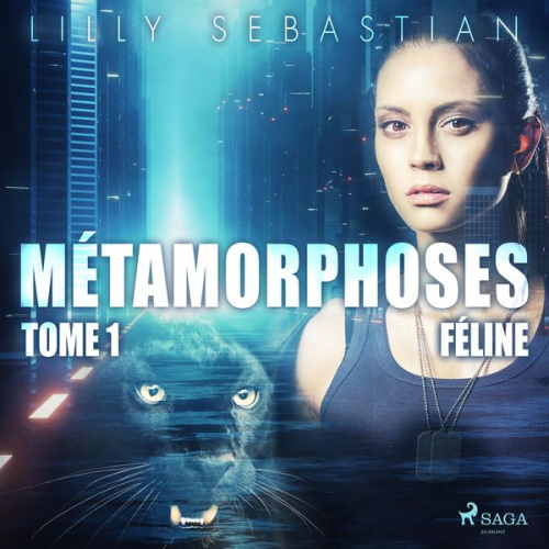 Lilly Sebastian - Métamorphoses - Tome 1 : Féline