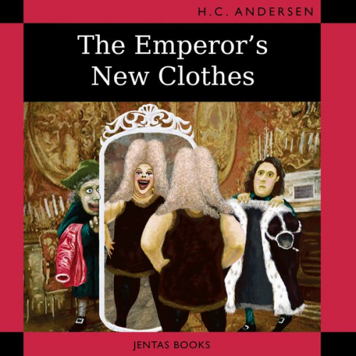 Hans Christian Andersen - The Emperor's New Clothes