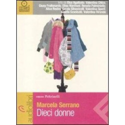 Marcela Serrano - Serrano, M: Dieci donne. Audiolibro. CD Audio Formato MP3