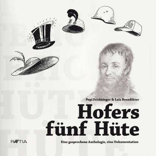 Luis Benedikter Pepi Feichtinger - Hofers fünf Hüte