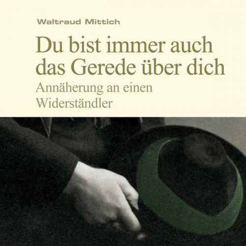 Waltraud Mittich - Du bist immer auch das Gerede über dich