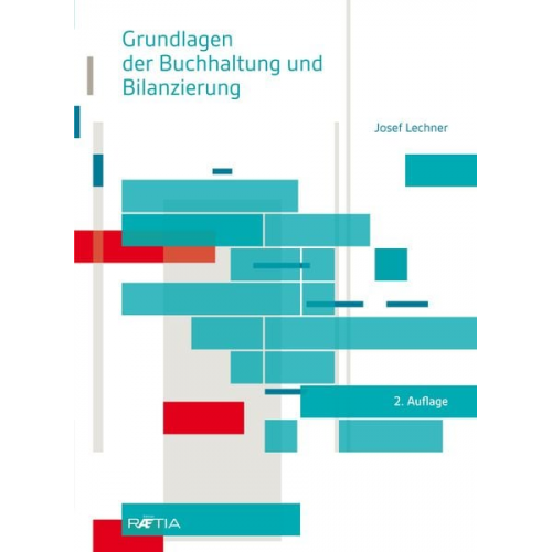 Josef Lechner - Grundlagen der Buchhaltung und Bilanzierung