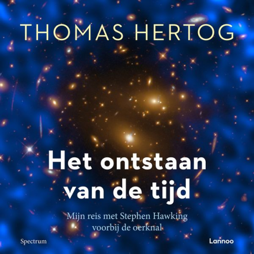 Thomas Hertog - Het ontstaan van de tijd