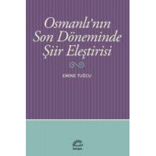 Emine Tugcu - Osmanlinin Son Döneminde Siir Elestirisi