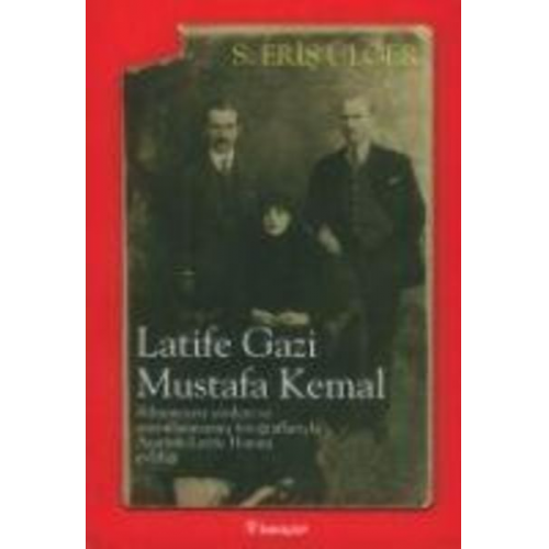 S. Eris Ülger - Latife Gazi Mustafa Kemal