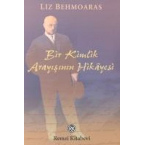 Liz Behmoaras - Bir Kimlik Arayisinin Hikayesi