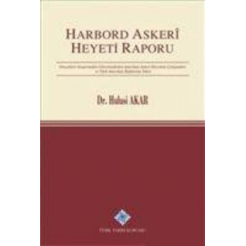 Hulusi Akar - Harbord Askeri Heyeti Raporu