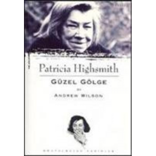 Andrew Wilson - Patricia Highsmith - Güzel Gölge